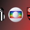 Santos Flamengo Globo