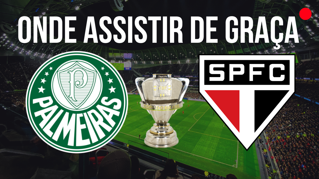 AO VIVO E DE GRAÇA: Assista São Paulo x Palmeiras pela Copa do Brasil 2022  nesta quinta